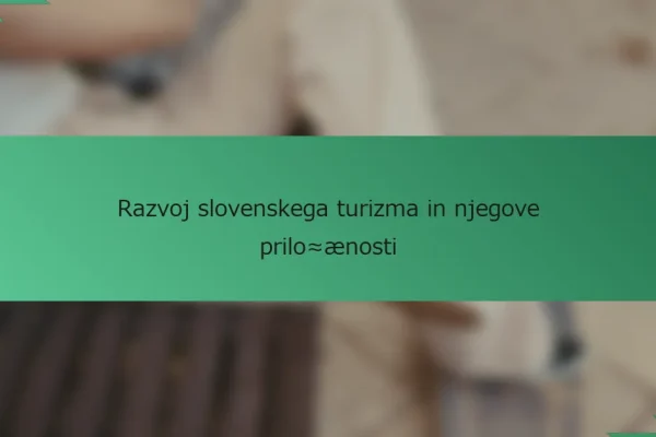 Razvoj slovenskega turizma in njegove priložnosti
