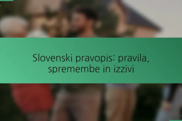 Slovenski pravopis: pravila, spremembe in izzivi