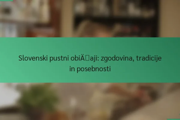 Slovenski pustni običaji: zgodovina, tradicije in posebnosti