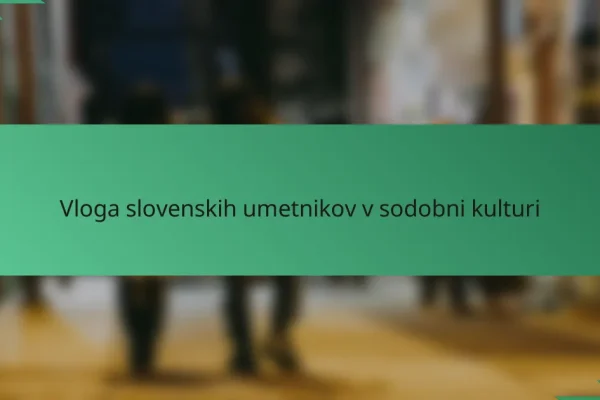Vloga slovenskih umetnikov v sodobni kulturi