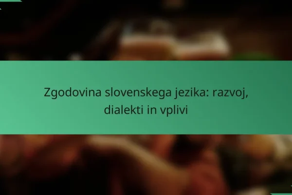 Zgodovina slovenskega jezika: razvoj, dialekti in vplivi