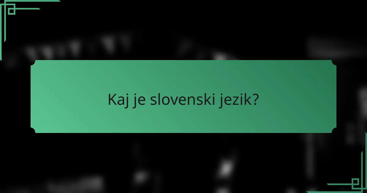Kaj je slovenski jezik?