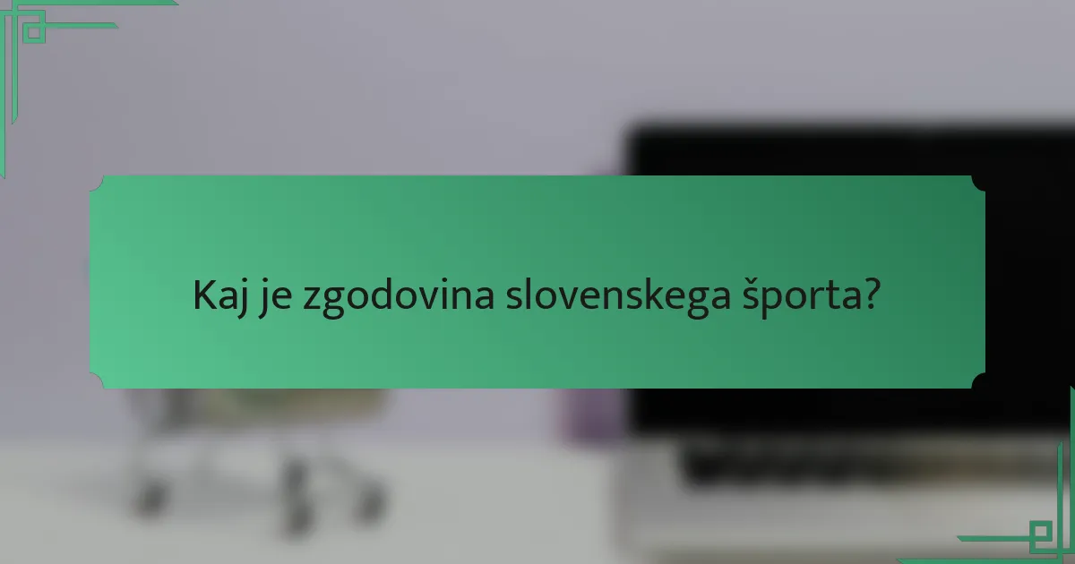 Kaj je zgodovina slovenskega športa?
