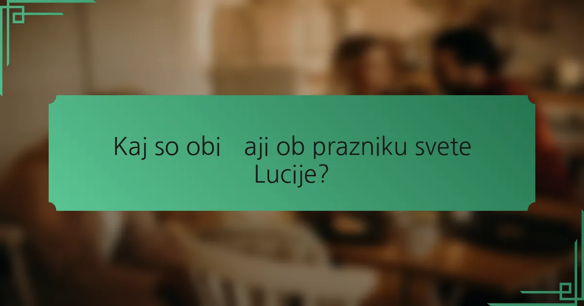 Kaj so običaji ob prazniku svete Lucije?