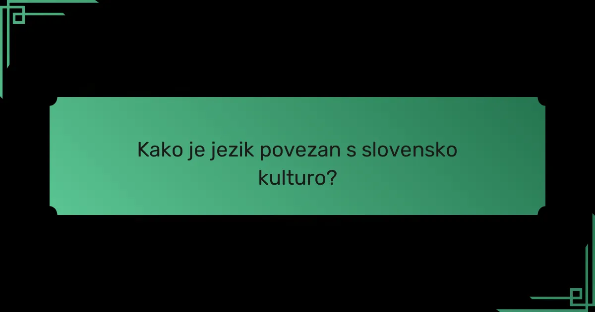 Kako je jezik povezan s slovensko kulturo?