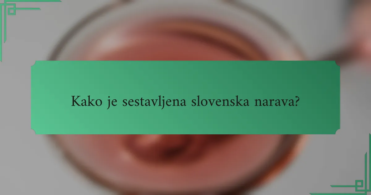 Kako je sestavljena slovenska narava?