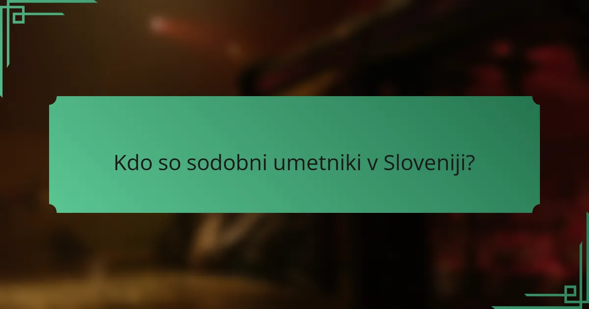 Kdo so sodobni umetniki v Sloveniji?